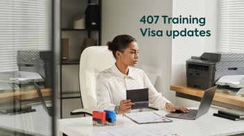 Major updates to Subclass 407 Training Visa: What you need to know
